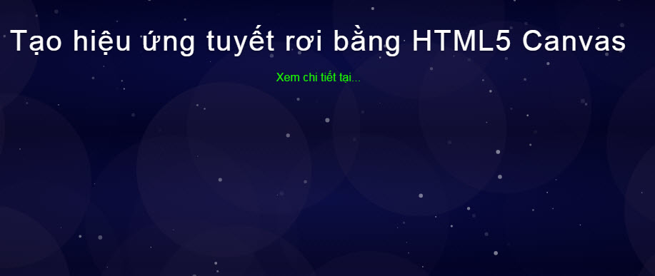 Hướng dẫn tạo hiệu ứng tuyết rơi bằng HTML5 Canvas