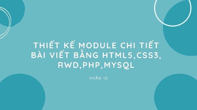 Thiết kế Module chi tiết bài viết bằng HTML5,CSS3,RWD,PHP,MYSQL (Phần 10)