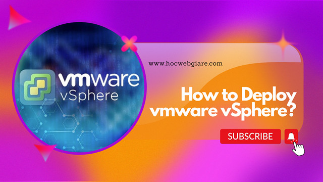 How to Deploy vmware vSphere?