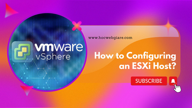 How to configuring an VMware ESXi Host?